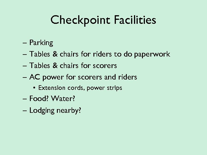 Checkpoint Facilities – Parking – Tables & chairs for riders to do paperwork –