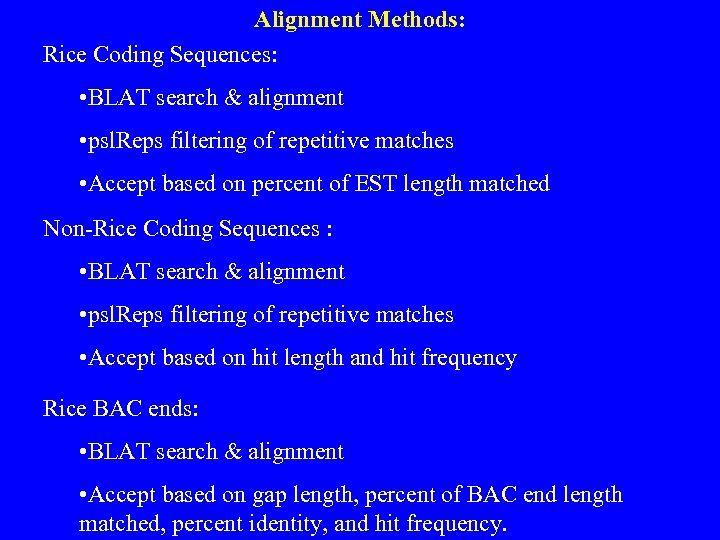 Alignment Methods: Rice Coding Sequences: • BLAT search & alignment • psl. Reps filtering