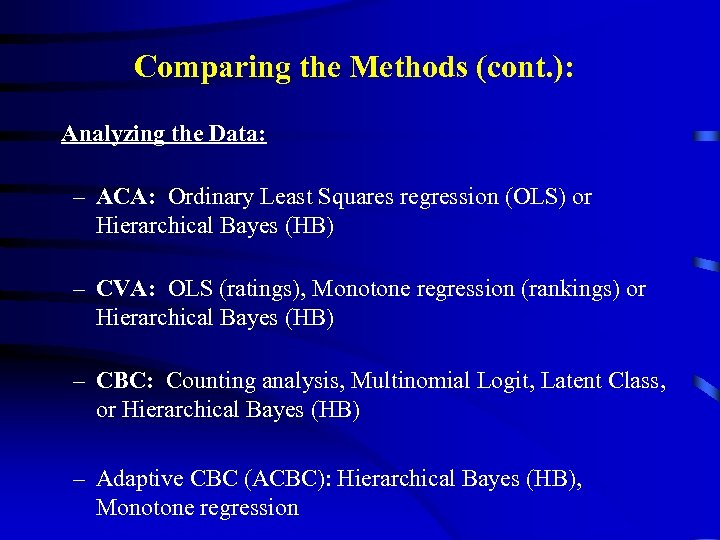 Comparing the Methods (cont. ): Analyzing the Data: – ACA: Ordinary Least Squares regression