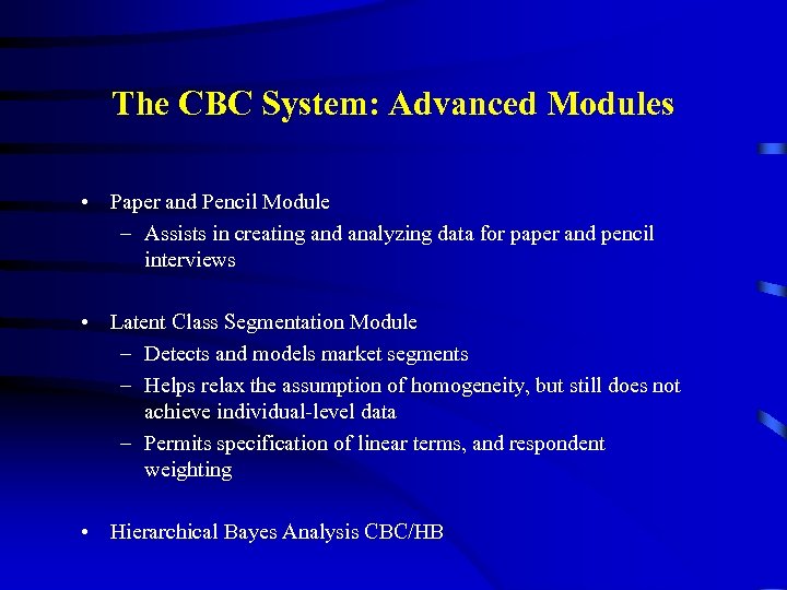 The CBC System: Advanced Modules • Paper and Pencil Module – Assists in creating