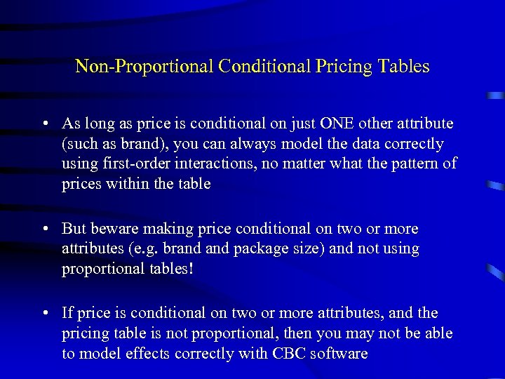 Non-Proportional Conditional Pricing Tables • As long as price is conditional on just ONE