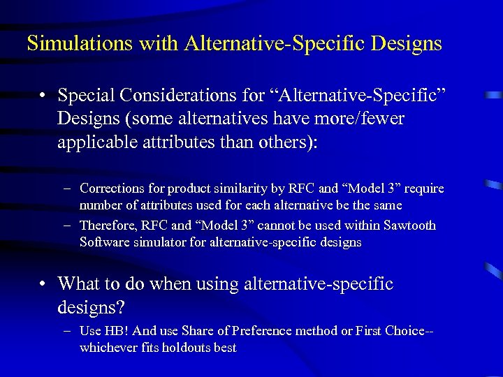 Simulations with Alternative-Specific Designs • Special Considerations for “Alternative-Specific” Designs (some alternatives have more/fewer