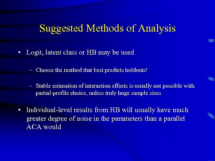 Suggested Methods of Analysis • Logit, latent class or HB may be used –