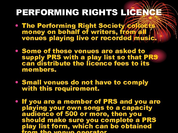 PERFORMING RIGHTS LICENCE • The Performing Right Society collects money on behalf of writers,