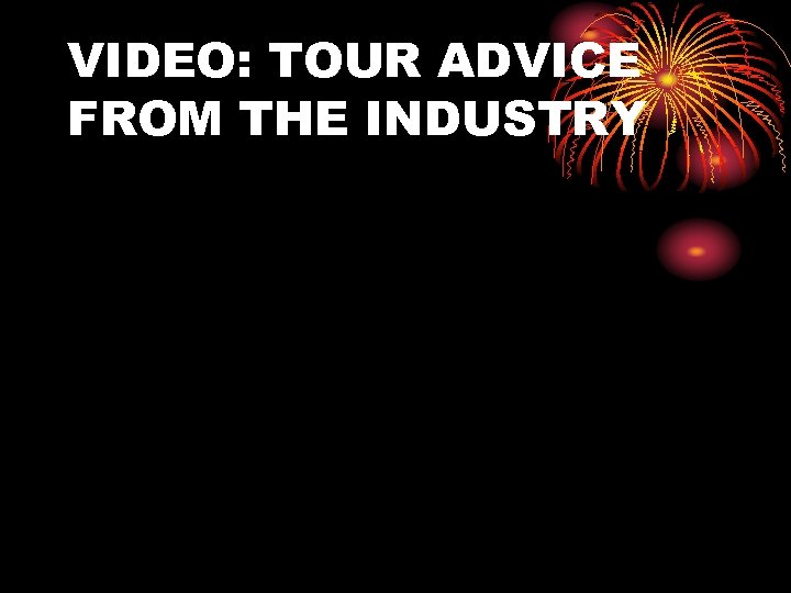 VIDEO: TOUR ADVICE FROM THE INDUSTRY 