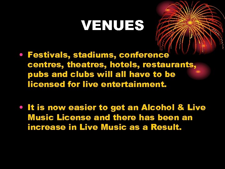 VENUES • Festivals, stadiums, conference centres, theatres, hotels, restaurants, pubs and clubs will all