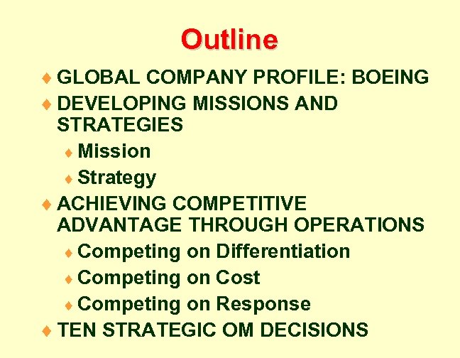 Outline ¨ GLOBAL COMPANY PROFILE: BOEING ¨ DEVELOPING MISSIONS AND STRATEGIES ¨ Mission ¨