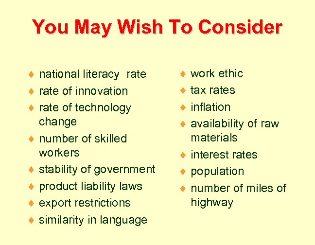 You May Wish To Consider ¨ national literacy rate ¨ rate of innovation ¨