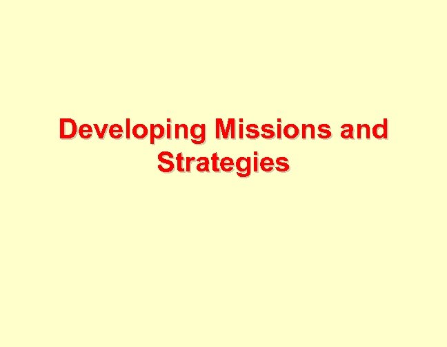 Developing Missions and Strategies 