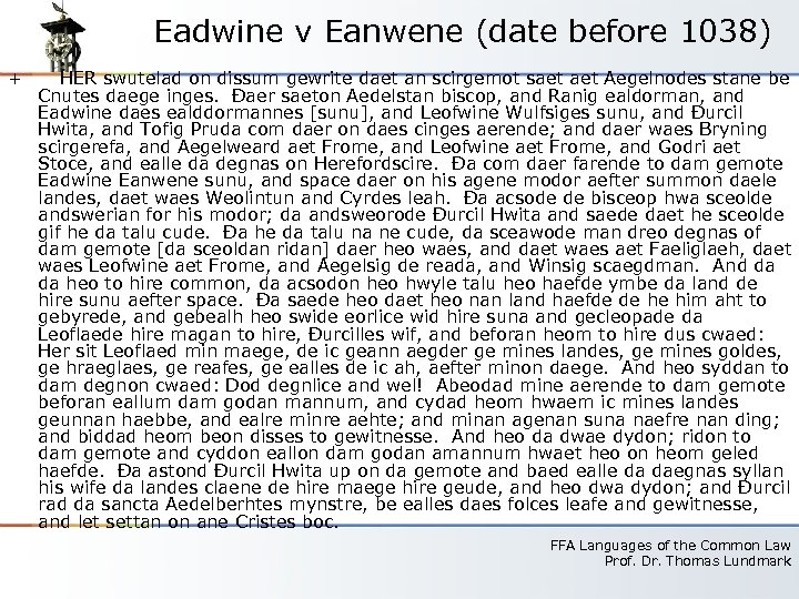 Eadwine v Eanwene (date before 1038) + HER swutelad on dissum gewrite daet an