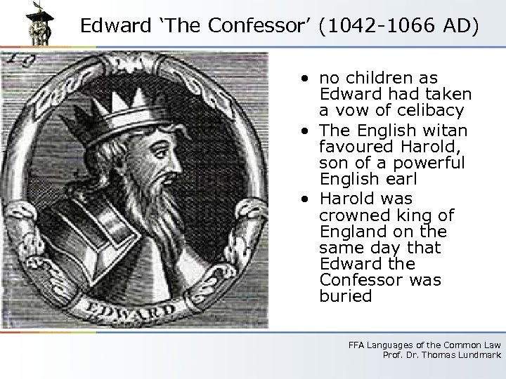 Edward 'The Confessor' (1042 -1066 AD) * no children as Edward ha...