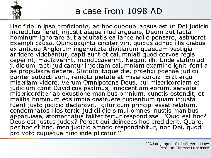 a case from 1098 AD Hac fide in ipso proficiente, ad hoc quoque lapsus