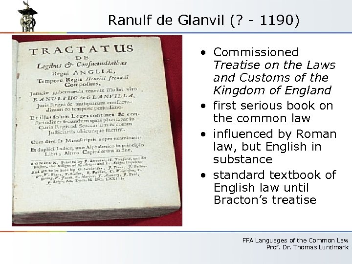 Ranulf de Glanvil (? - 1190) • Commissioned Treatise on the Laws and Customs