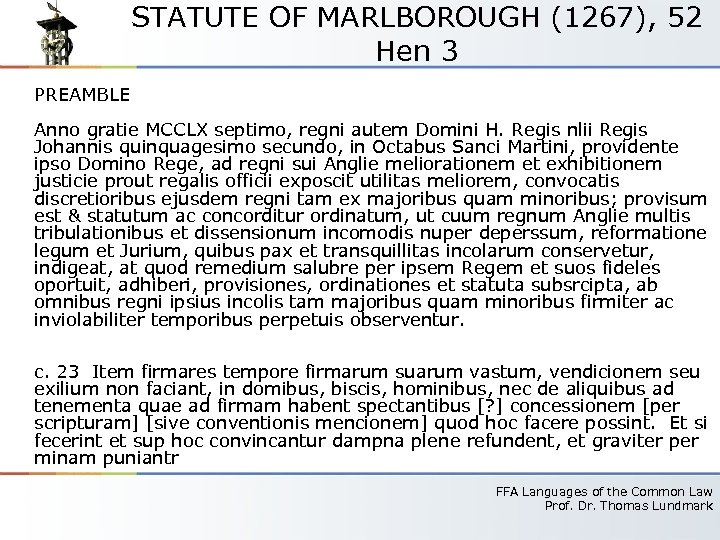 STATUTE OF MARLBOROUGH (1267), 52 Hen 3 PREAMBLE Anno gratie MCCLX septimo, regni autem