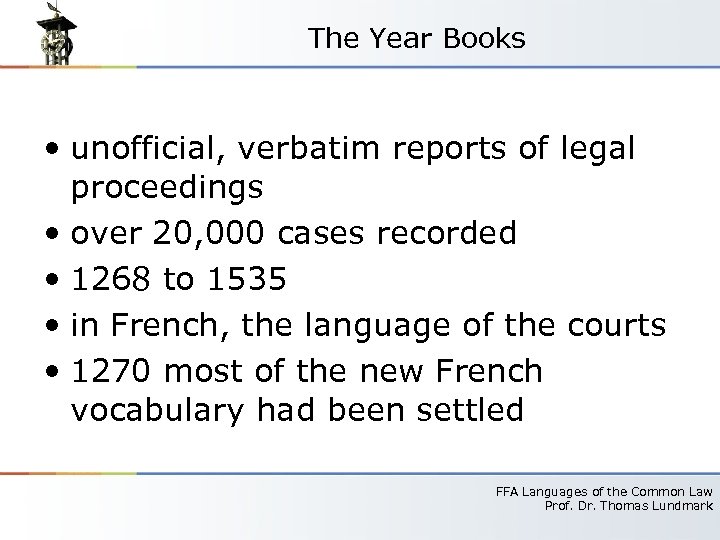 The Year Books • unofficial, verbatim reports of legal proceedings • over 20, 000