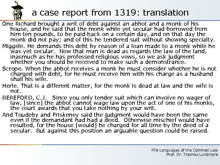 a case report from 1319: translation One Richard brought a writ of debt against