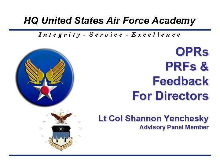 HQ United States Air Force Academy Integrity - Service - Excellence OPRs PRFs &