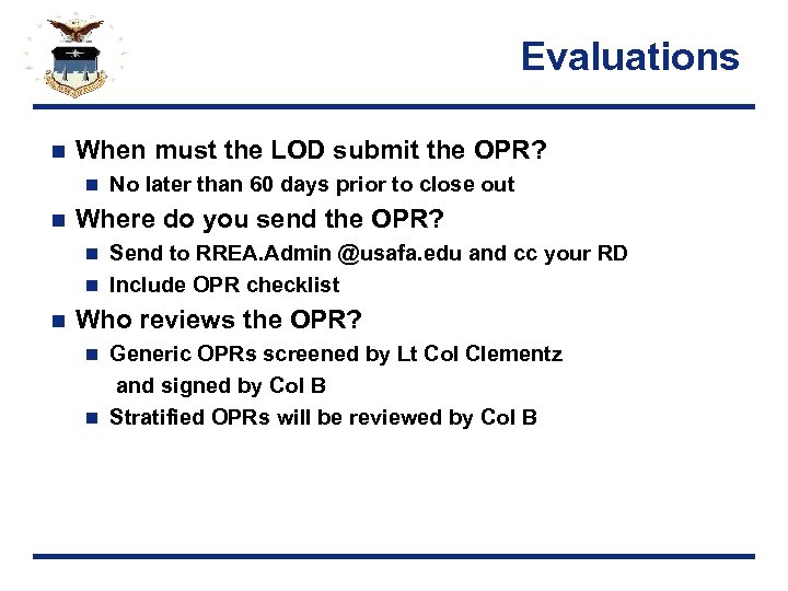 Evaluations n When must the LOD submit the OPR? n n No later than