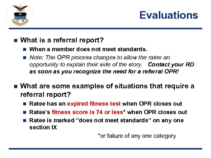 Evaluations n What is a referral report? When a member does not meet standards.