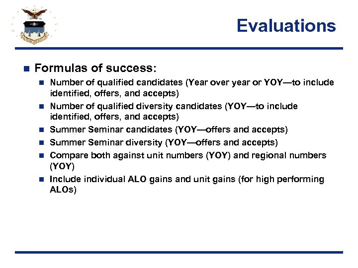 Evaluations n Formulas of success: n n n Number of qualified candidates (Year over