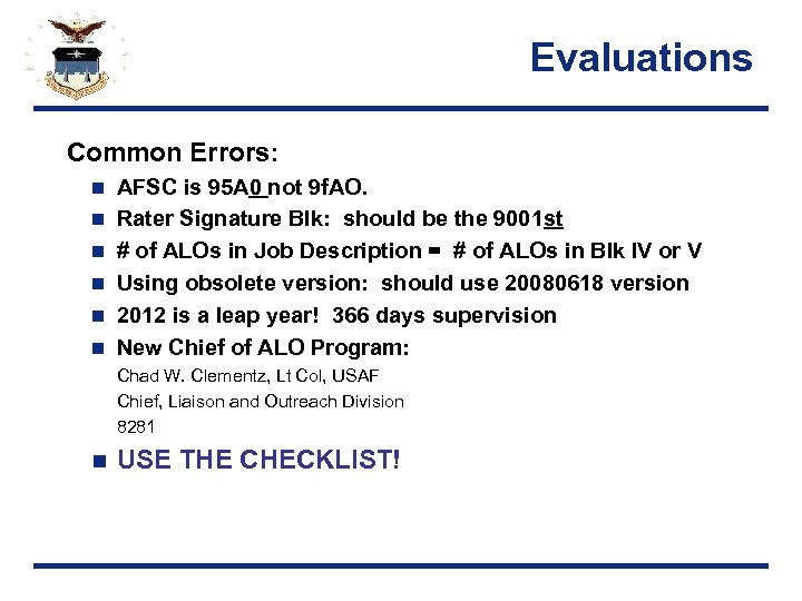 Evaluations Common Errors: n n n AFSC is 95 A 0 not 9 f.