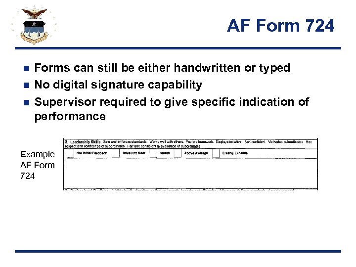 AF Form 724 Forms can still be either handwritten or typed n No digital