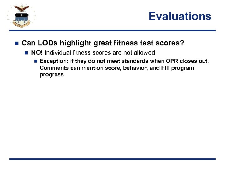 Evaluations n Can LODs highlight great fitness test scores? n NO! Individual fitness scores