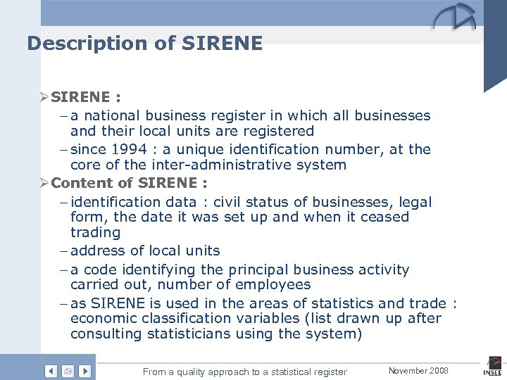 Description of SIRENE ØSIRENE : - a national business register in which all businesses