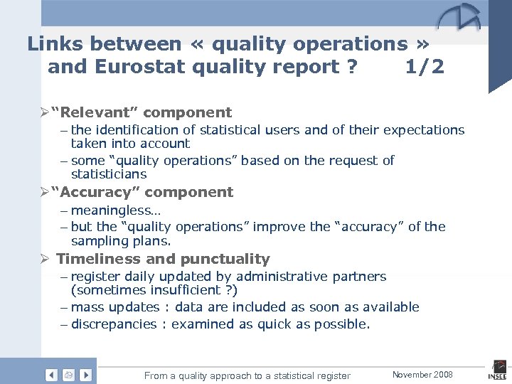 Links between « quality operations » and Eurostat quality report ? 1/2 Ø“Relevant” component