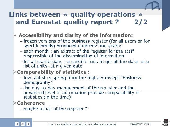 Links between « quality operations » and Eurostat quality report ? 2/2 Ø Accessibility