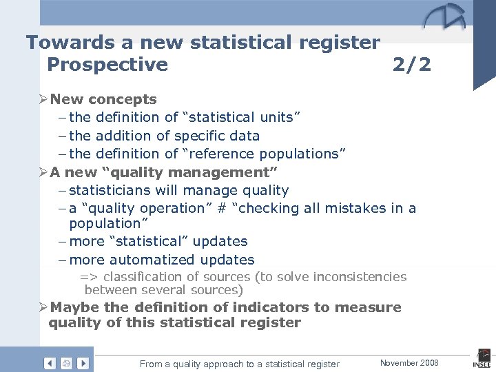 Towards a new statistical register Prospective 2/2 ØNew concepts - the definition of “statistical