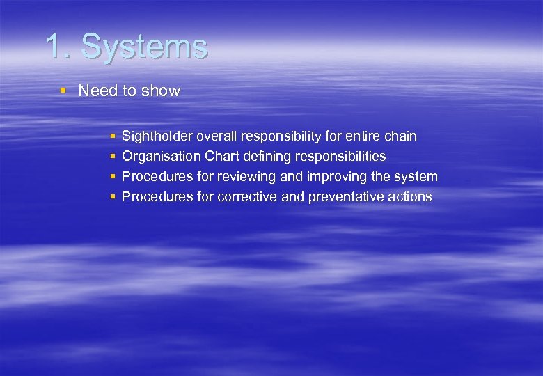 1. Systems § Need to show § § Sightholder overall responsibility for entire chain