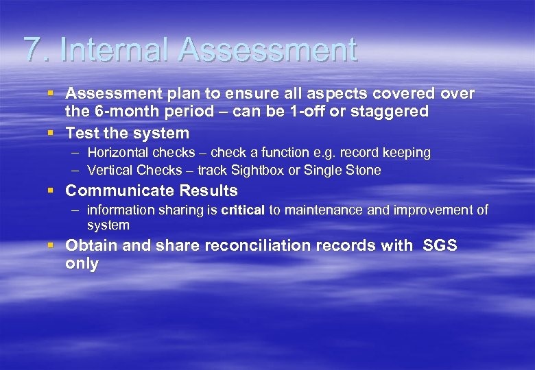 7. Internal Assessment § Assessment plan to ensure all aspects covered over the 6