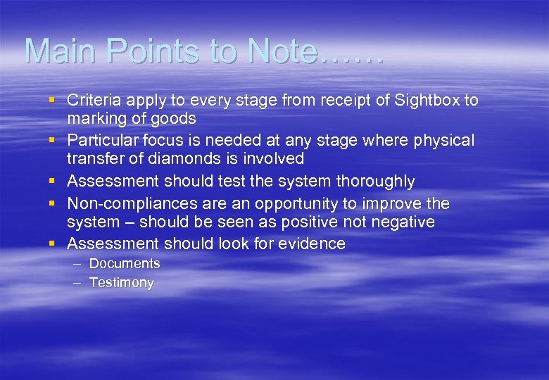 Main Points to Note…… § Criteria apply to every stage from receipt of Sightbox