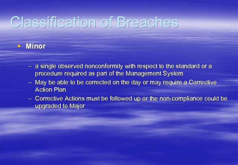 Classification of Breaches § Minor – a single observed nonconformity with respect to the