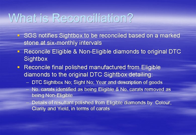 What is Reconciliation? § SGS notifies Sightbox to be reconciled based on a marked