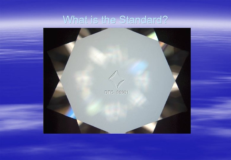 What is the Standard? 