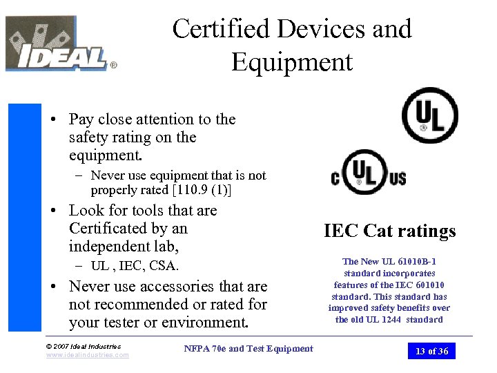 Certified Devices and Equipment • Pay close attention to the safety rating on the