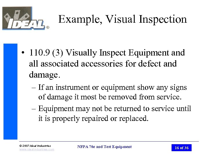 Example, Visual Inspection • 110. 9 (3) Visually Inspect Equipment and all associated accessories