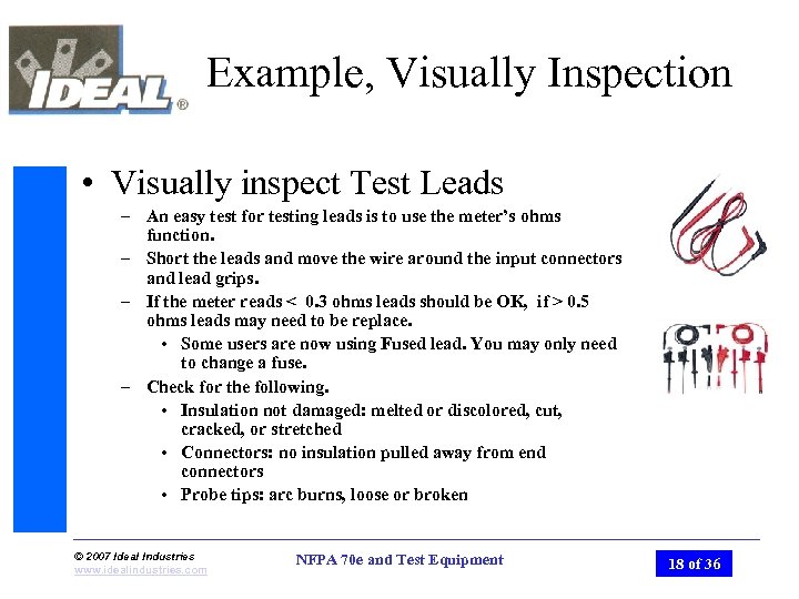 Example, Visually Inspection • Visually inspect Test Leads – An easy test for testing