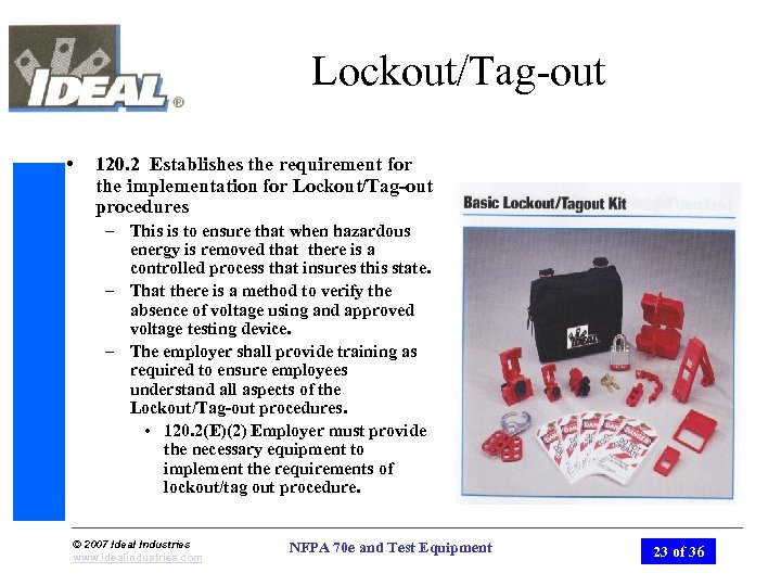 Lockout/Tag-out • 120. 2 Establishes the requirement for the implementation for Lockout/Tag-out procedures –