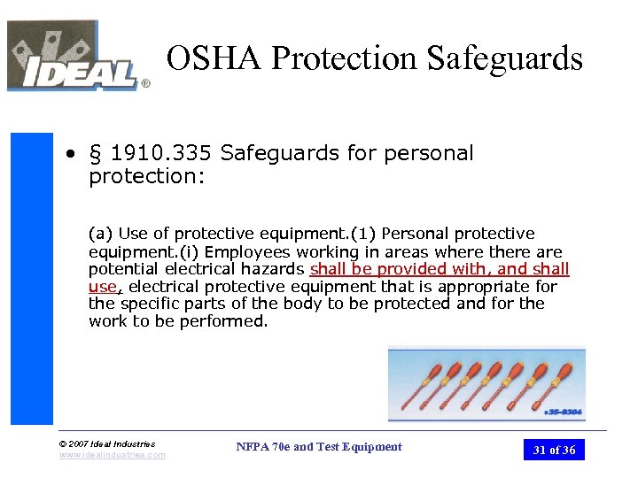 OSHA Protection Safeguards • § 1910. 335 Safeguards for personal protection: (a) Use of