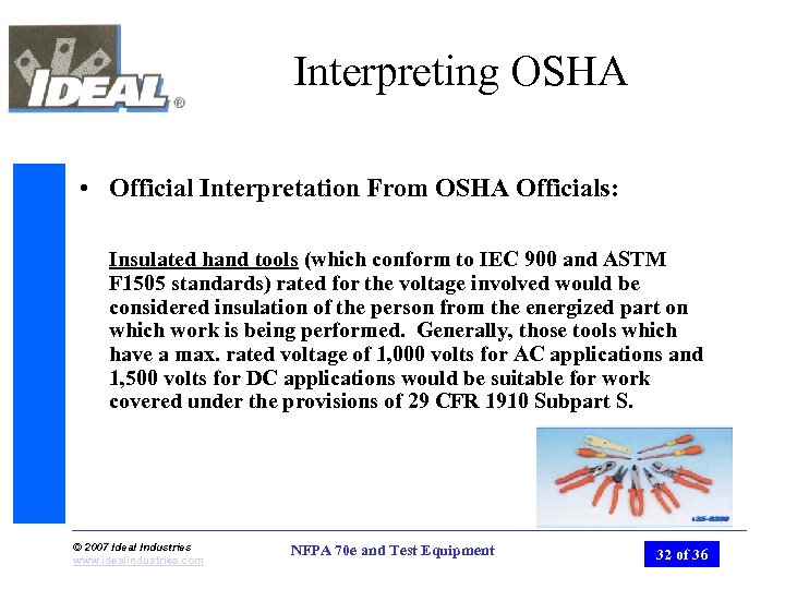Interpreting OSHA • Official Interpretation From OSHA Officials: Insulated hand tools (which conform to