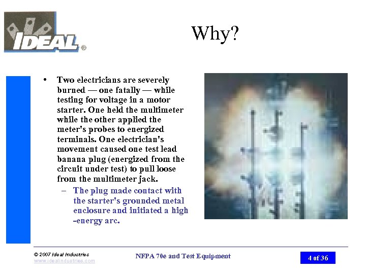 Why? • Two electricians are severely burned — one fatally — while testing for