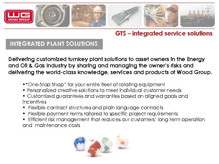 GTS – integrated service solutions INTEGRATED PLANT SOLUTIONS Delivering customized turnkey plant solutions to
