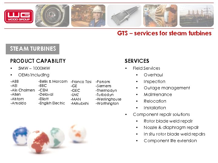 GTS – services for steam turbines STEAM TURBINES PRODUCT CAPABILITY SERVICES • 5 MW
