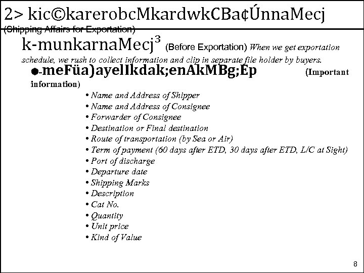 2> kic©karerobc. Mkardwk. CBa¢Únna. Mecj (Shipping Affairs for Exportation) k-munkarna. Mecj³ (Before Exportation) When
