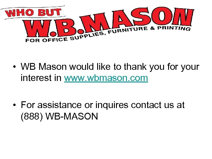  • WB Mason would like to thank you for your interest in www.