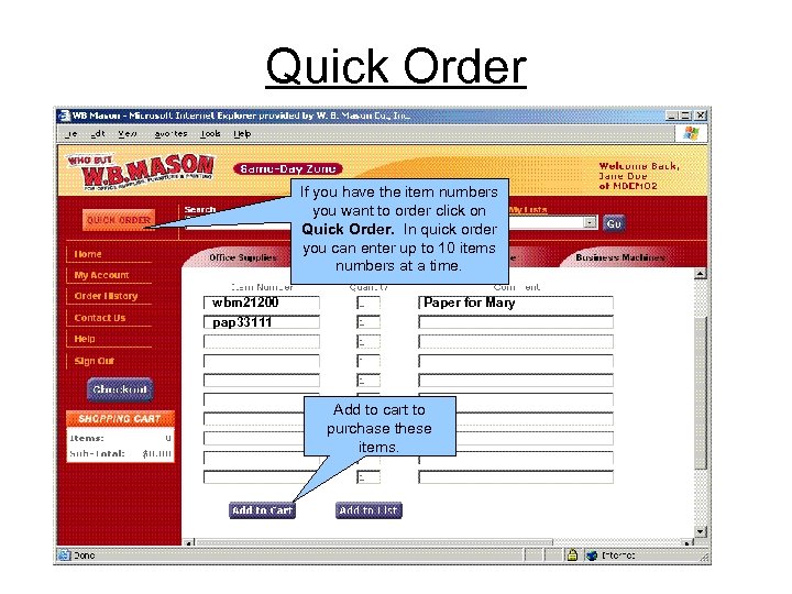 Quick Order If you have the item numbers you want to order click on