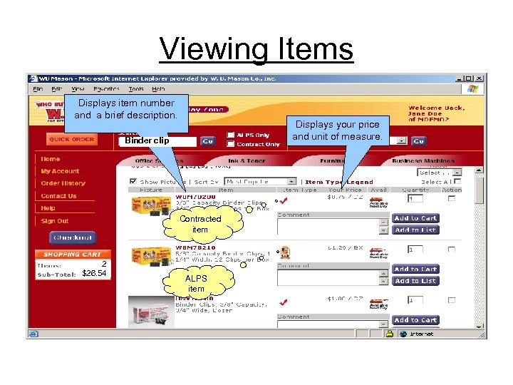 Viewing Items Displays item number and a brief description. Displays your price and unit